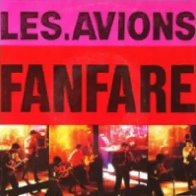 Fanfare (Version maxi) - Single - Les Avions