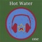 One Name - Hot Water lyrics