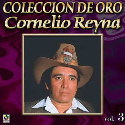 Coleccion de Oro, Vol. 3: Cornelio Reyna - Cornelio Reyna