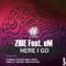 Here I Go - Zibe & eM lyrics