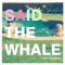 Sandy Bay Fishing Song - Said The Whale lyrics