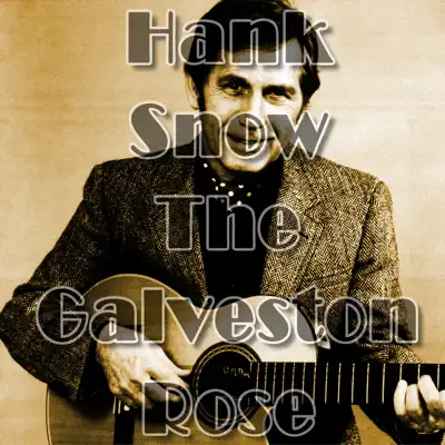 The Galveston Rose - Hank Snow