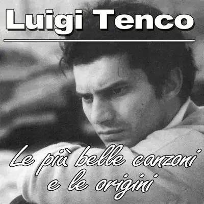 Luigi Tenco: Le più belle canzoni e le origini - Luigi Tenco
