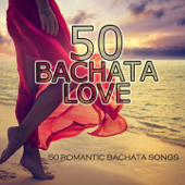 50 Bachata Love (50 Romantic Bachata Songs) - Various Artists