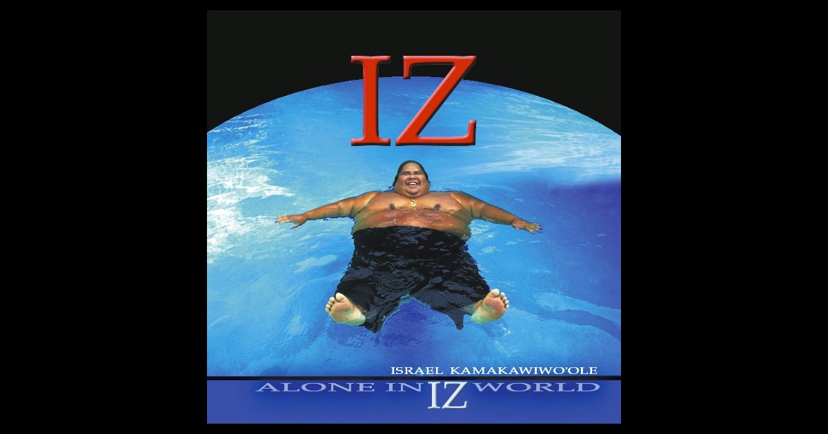 Israel Kamakawiwoole - Alone In Iz World at Discogs