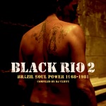 Black Rio, Vol. 2 Brazil Soul Power 1968-1981