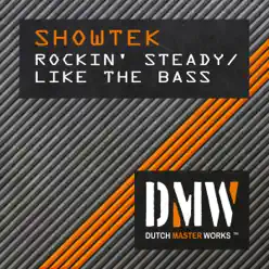 Rockin' Steady / Like the Bass - Single - Showtek