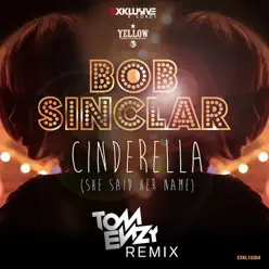 Cinderella (She Said Her Name) [Tom Enzy Remix] - Single - Bob Sinclar