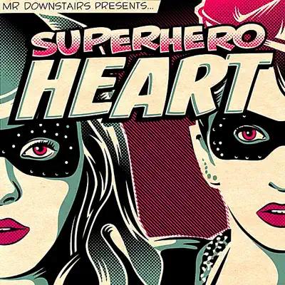 Superhero Heart - EP - Mr. Downstairs