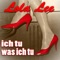 Ich tu was ich tu (BTS Radio Mix) - Lola Lee lyrics