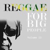 Reggae for Big People, Vol. 12