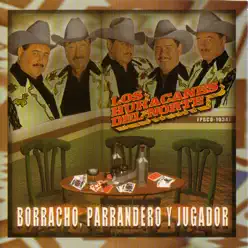 Borracho, Parrandero, Y Jugador - Los Huracanes del Norte