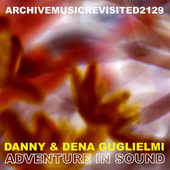 Adventure in Sound - Danny Guglielmi & Dena Guglielmi
