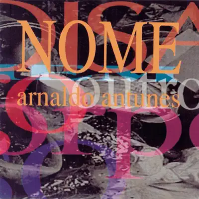 Nome - Arnaldo Antunes