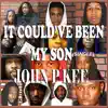 It Could've Been My Son - Single album lyrics, reviews, download