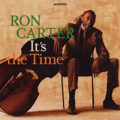 It's the Time - Ron Carter It's the Time - Ron Carter