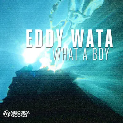 What a Boy (Remixes) - EP - Eddy Wata