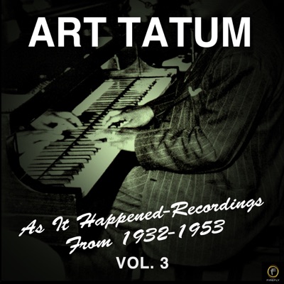 As It Happened: Recordings from 1932-1953, Vol. 3 - Art Tatum