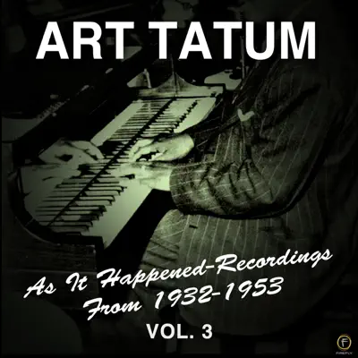 As It Happened: Recordings from 1932-1953, Vol. 3 - Art Tatum