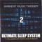 Sleep 6 - AMBIENT MUSIC THERAPY lyrics