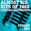 Almost Big Hits of 1962, Vol. 10 (Original Recordings)