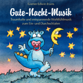 Gute-Nacht-Musik : Harmonische Musik zum Einschlafen für Kinder - Gomer Edwin Evans