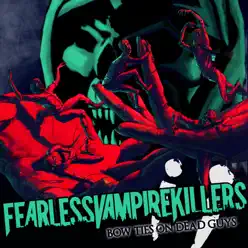 Bow Ties On Dead Guys - Single - Fearless Vampire Killers