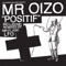 Positif (LFO Remix) - Mr. Oizo lyrics