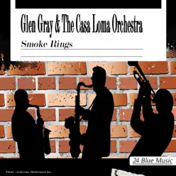 Glen Gray & the Casa Loma Orchestra - Glen Gray Glen Gray & the Casa Loma Orchestra - Glen Gray
