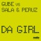Da Girl (Maurizio Gubellini, Matteo Sala Cut Mix) - Gube & Sala lyrics