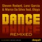 Dance (2nd Radio Edit) - Steven Redant, Lenz Garcia and Marco DaSilva feat. Olaya lyrics