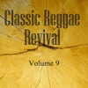 Classic Reggae Revival Vol 9