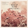 Wake Up to the Present EP