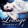 Lounge Top 55 Deluxe - The Very Best Of, Vol. 1 (The Original)