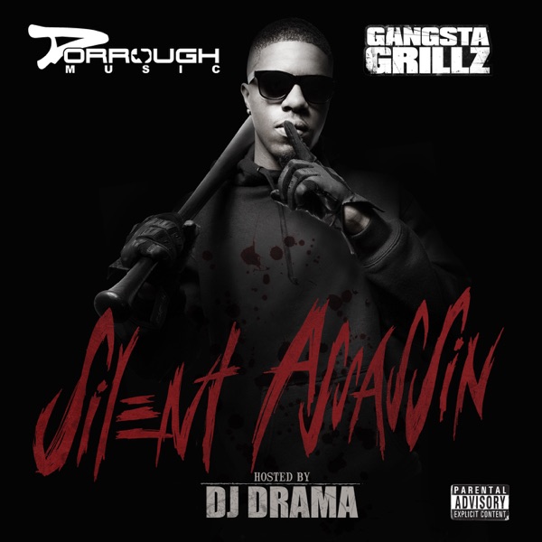 Gangsta Grillz: Silent Assassin (Hosted By DJ Drama) - Dorrough Music