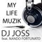 My Life Muzik (feat. Nando Fortunato) - DJ Joss lyrics