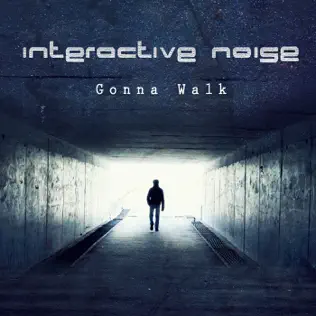 descargar álbum Interactive Noise - Gonna Walk