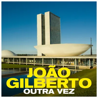 Outra Vez - João Gilberto