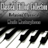 Classical Chillout Collection - Relaxing Classical Music Masterpieces artwork