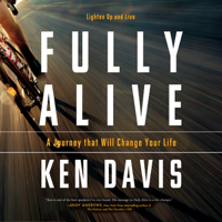 Ken Davis - Fully Alive: Lighten Up and Live (Unabridged) artwork