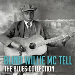 The Blues Collection: Blind Willie Mctell - Blind Willie McTell