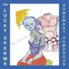 The Lucky Sperms: Somewhat Humorous album lyrics, reviews, download