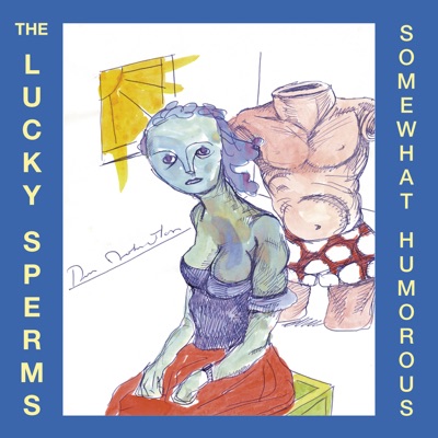 The Lucky Sperms: Somewhat Humorous - Daniel Johnston