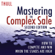Jeff Thull - Mastering the Complex Sale: How to Compete and Win When the Stakes Are High! (Unabridged)