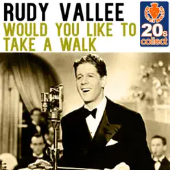 Would You Like to Take a Walk (Remastered) - Single - Rudy Vallée Would You Like to Take a Walk (Remastered) - Single - Rudy Vallée