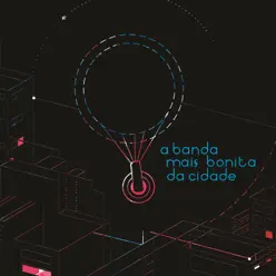 A Banda Mais Bonita da Cidade - A Banda Mais Bonita da Cidade