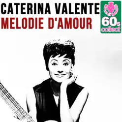 Melodie d'Amour (Remastered) - Single - Caterina Valente Melodie d'Amour (Remastered) - Single - Caterina Valente