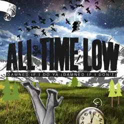 Damned If I Do Ya (Damned If I Don't) - Single - All Time Low