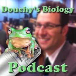 Douchy's Biology Podcast