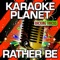 Rather Be (Karaoke Version) [Originally Performed By Clean Bandit & Jess Glynne] artwork